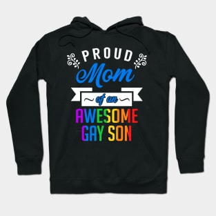 Proud Mom of an Awesome Gay Son Hoodie